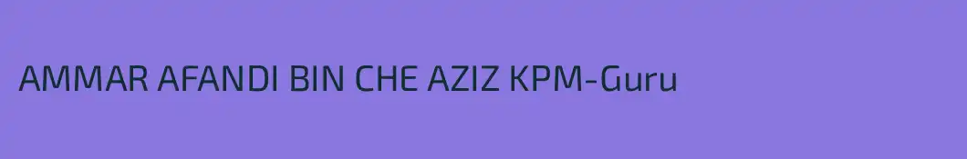 AMMAR AFANDI BIN CHE AZIZ KPM-Guru